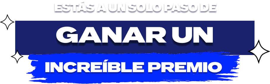 Estás a un solo paso de ganar un increíble premio